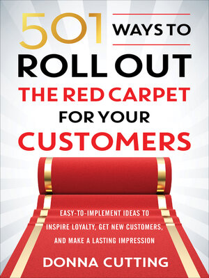 cover image of 501 Ways to Roll Out the Red Carpet for Your Customers